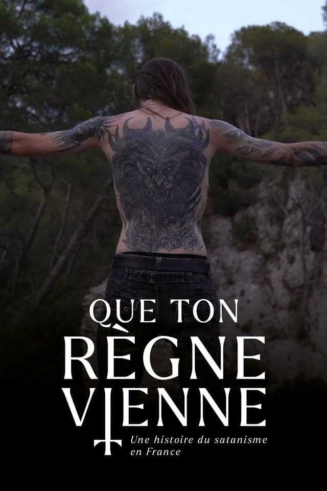 QUE TON RÈGNE VIENNE : Une histoire du satanisme en France