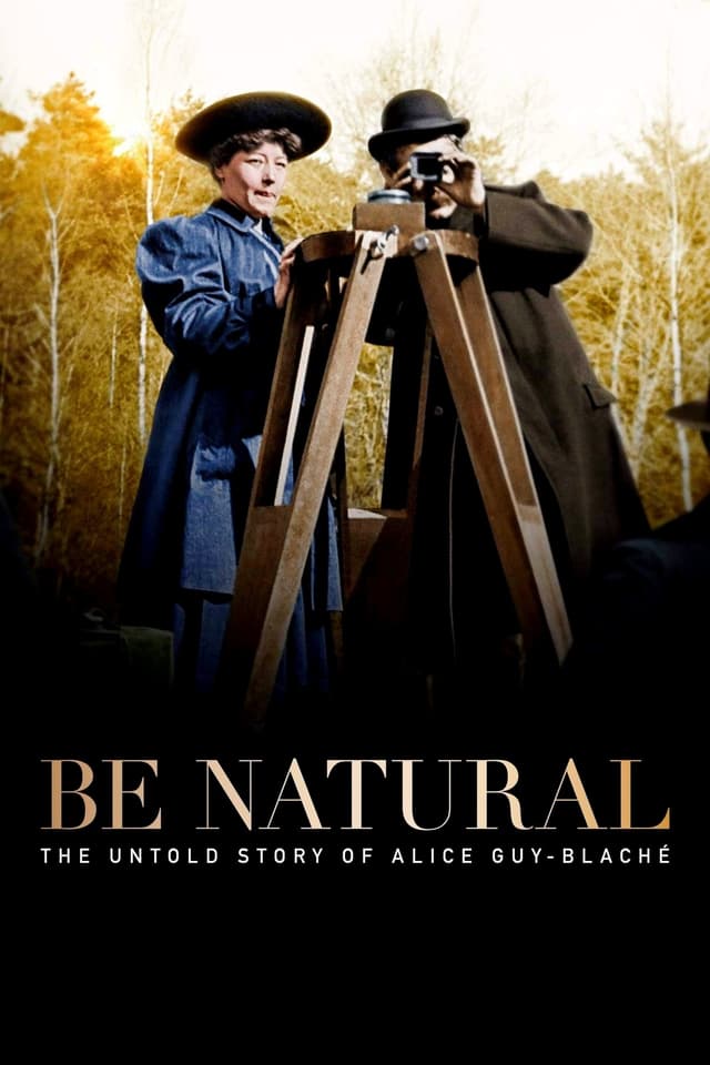 Be natural : l'histoire cachée d'Alice Guy-Blaché