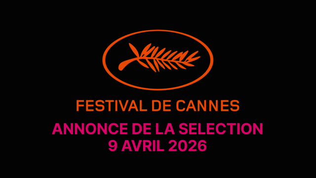 Festival de Cannes 2026 : la sélection officielle dévoilée