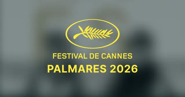 Festival de Cannes 2026 : Découvrez le palmarès complet et tous les gagnants